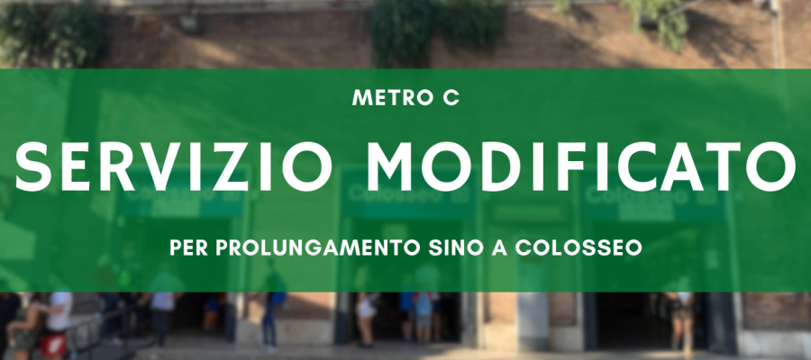 Metro C Roma – orari e lavori per il prolungamento al Colosseo.
