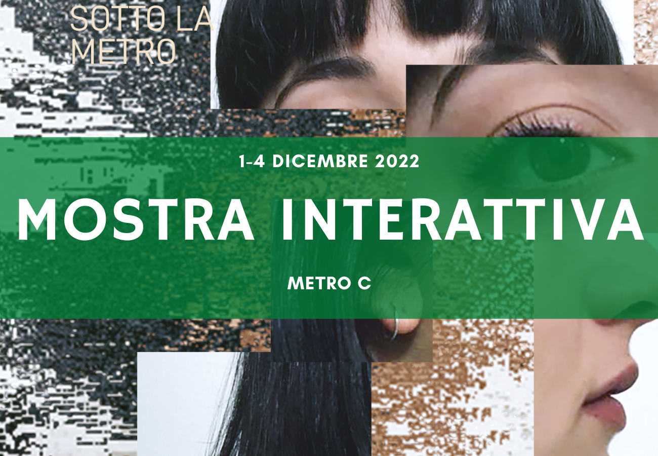 mostra interattiva in Metro C dal 1 al 4 dicembre 2022
